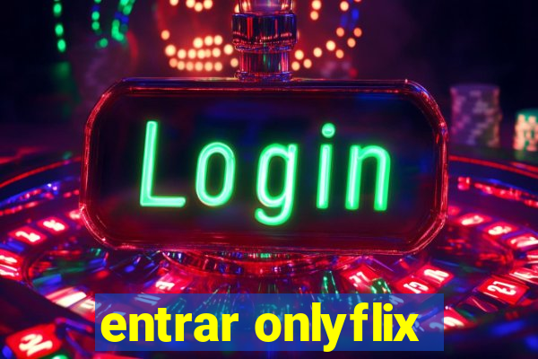 entrar onlyflix