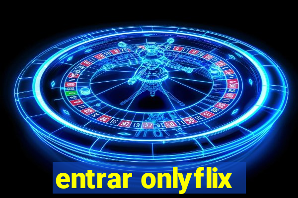 entrar onlyflix