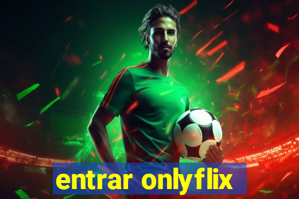 entrar onlyflix