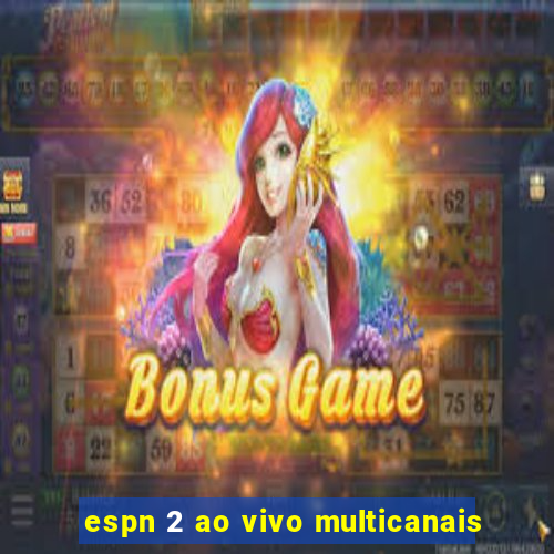 espn 2 ao vivo multicanais