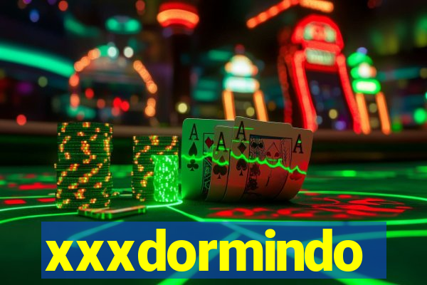 xxxdormindo