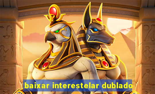 baixar interestelar dublado