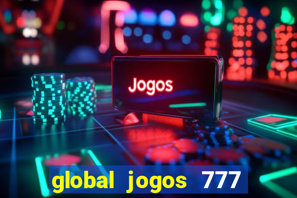 global jogos 777 paga mesmo