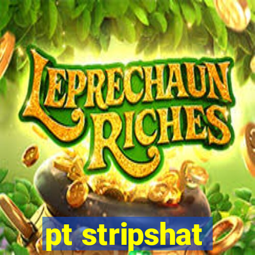 pt stripshat