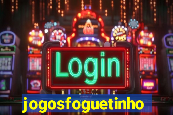 jogosfoguetinho