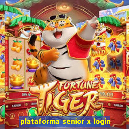 plataforma senior x login