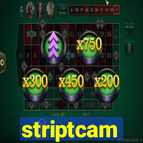 striptcam