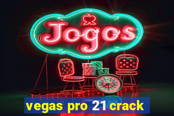 vegas pro 21 crack