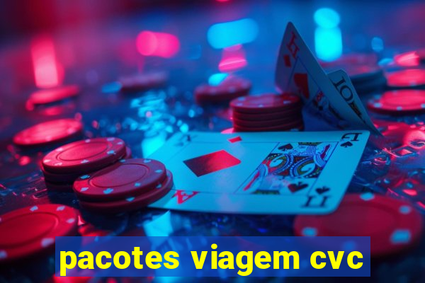 pacotes viagem cvc