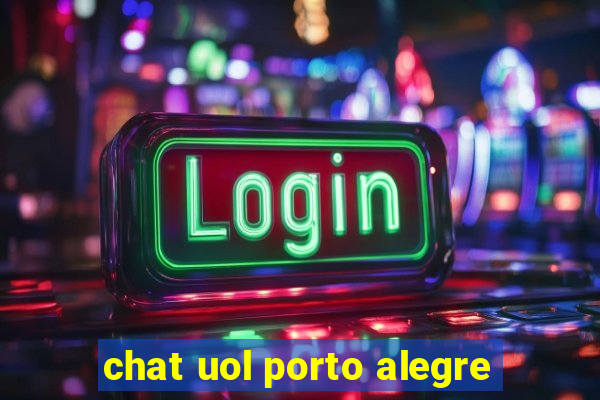 chat uol porto alegre