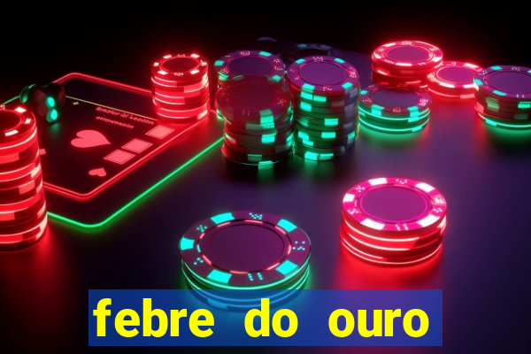 febre do ouro temporada 14