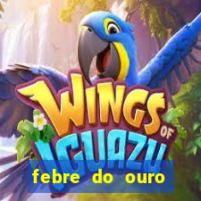 febre do ouro temporada 14