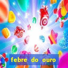 febre do ouro temporada 14