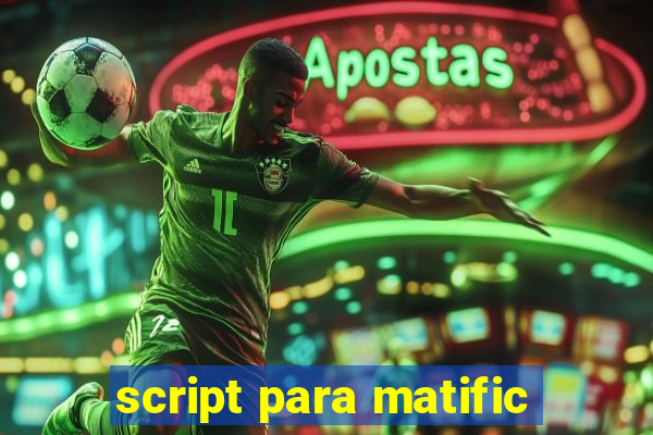 script para matific