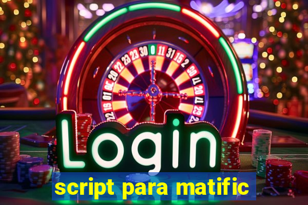 script para matific