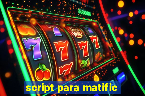 script para matific