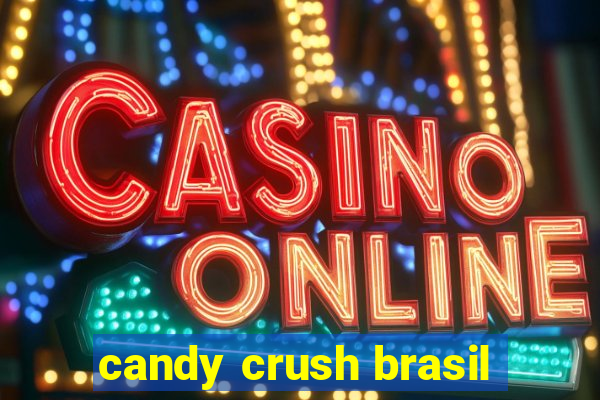 candy crush brasil