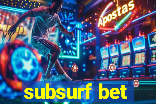 subsurf bet