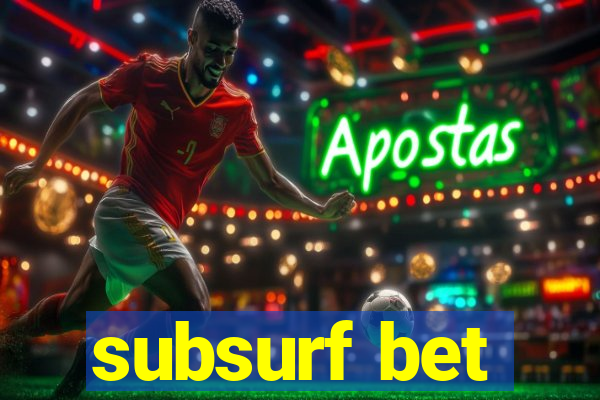 subsurf bet