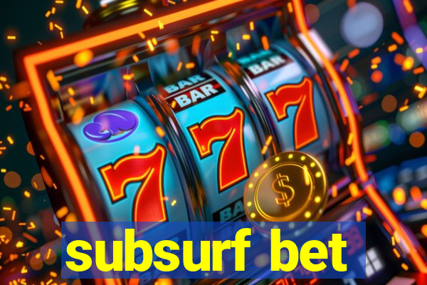 subsurf bet