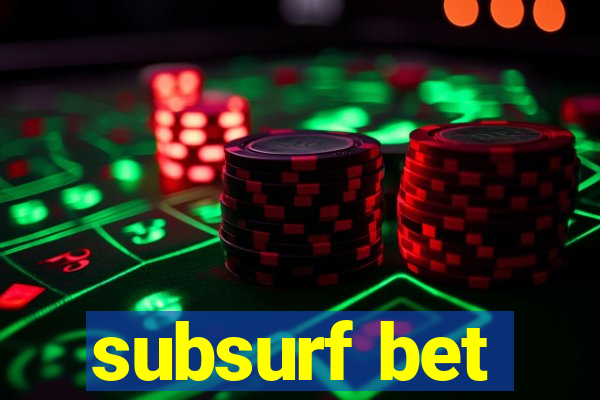 subsurf bet