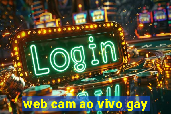 web cam ao vivo gay