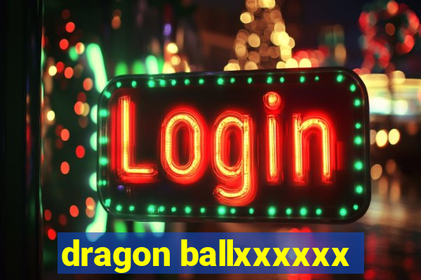 dragon ballxxxxxx