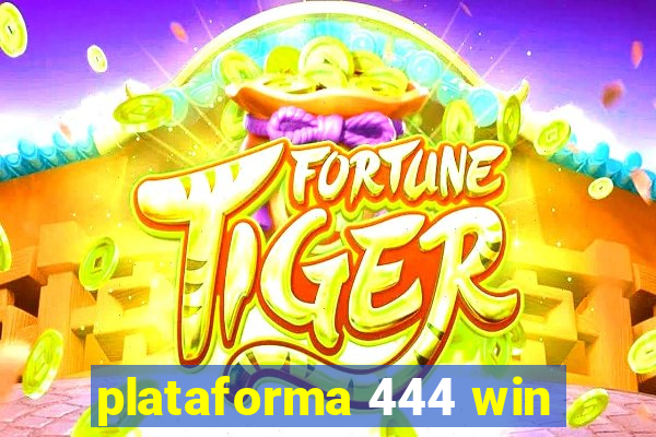 plataforma 444 win