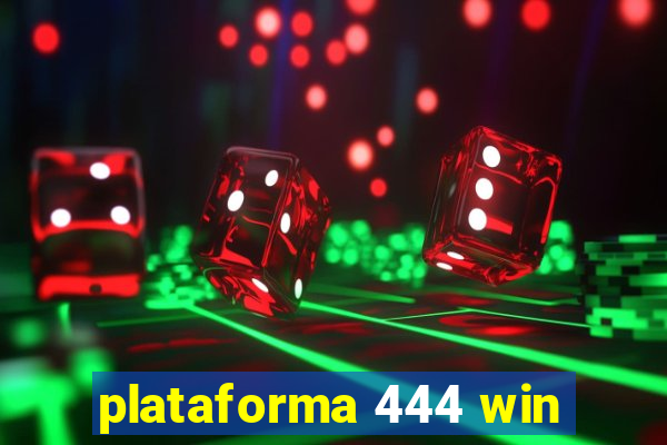 plataforma 444 win