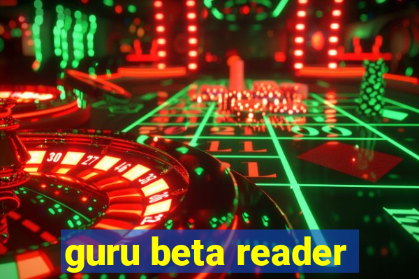 guru beta reader