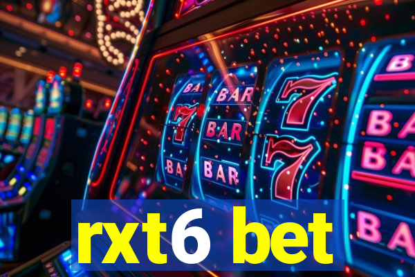 rxt6 bet