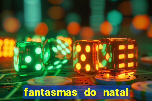 fantasmas do natal passado, presente e futuro fantasma do passado