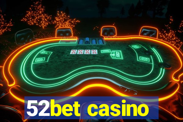 52bet casino