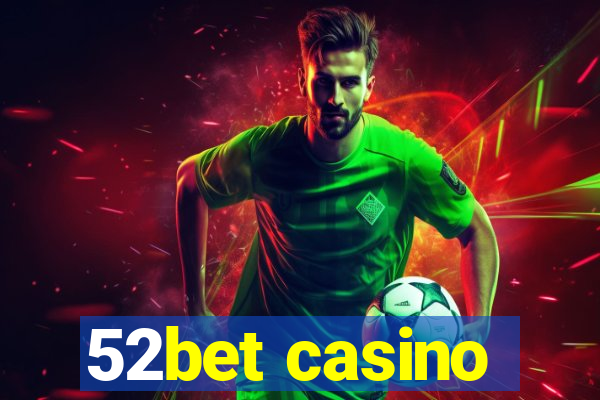 52bet casino