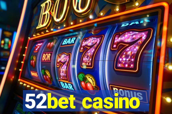 52bet casino