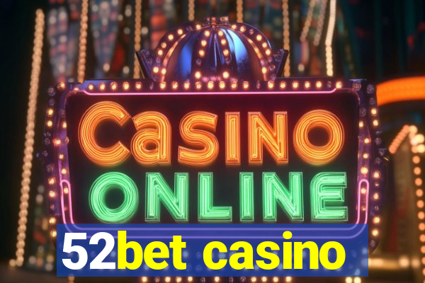 52bet casino