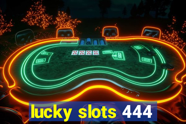 lucky slots 444