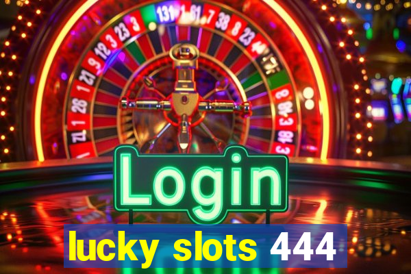 lucky slots 444