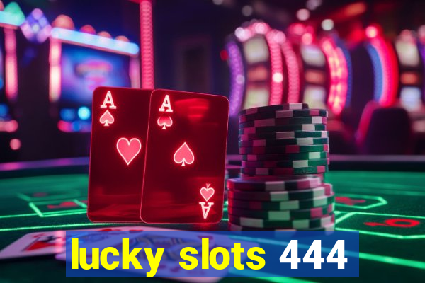 lucky slots 444