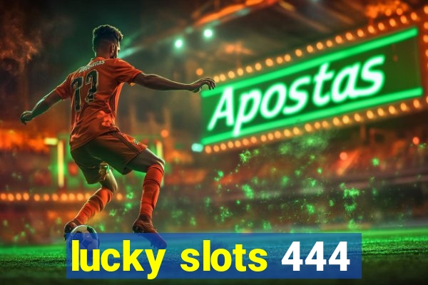 lucky slots 444