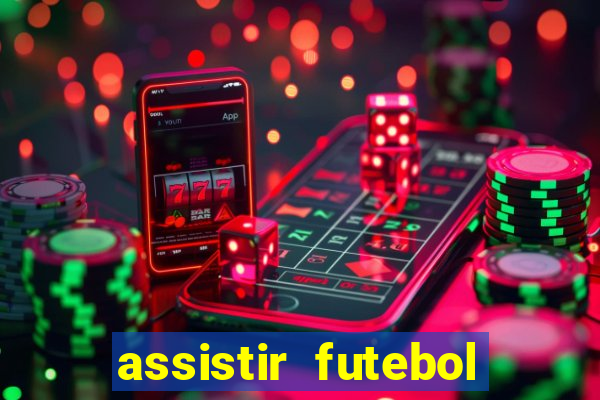 assistir futebol multi max