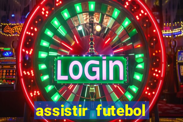 assistir futebol multi max