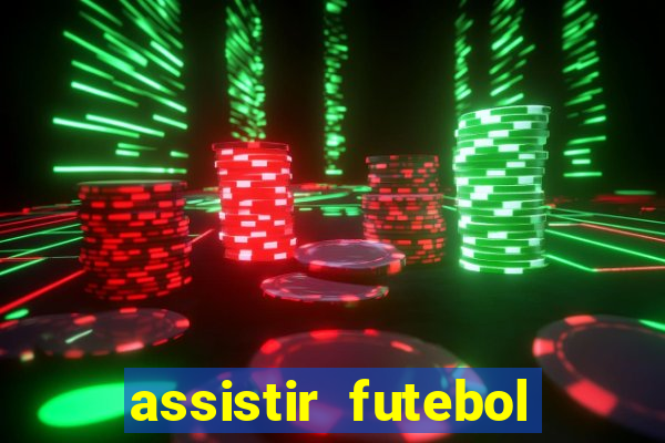 assistir futebol multi max