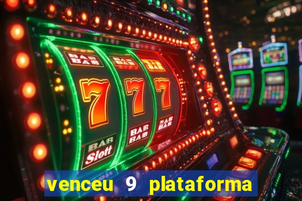 venceu 9 plataforma de jogos