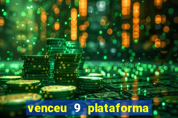 venceu 9 plataforma de jogos