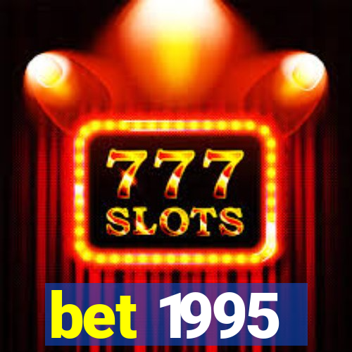 bet 1995