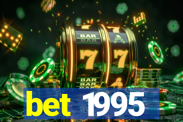 bet 1995