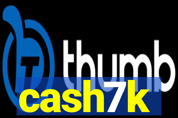 cash7k