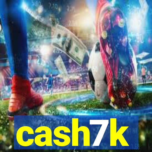 cash7k