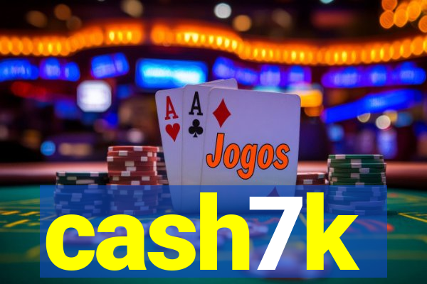 cash7k